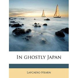 In ghostly Japan - Hearn Lafcadio