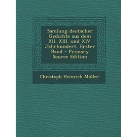 Samlung deutscher Gedichte aus dem XII. XIII. und XIV. Jahrhundert, Erster Band (German Edition) - Christoph Heinrich Müller