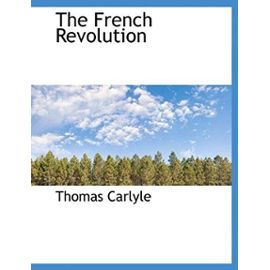The French Revolution - Thomas Carlyle