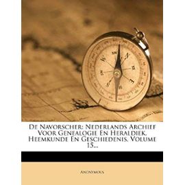 De Navorscher: Nederlands Archief Voor Genealogie En Heraldiek, Heemkunde En Geschiedenis, Volume 15... (Dutch Edition) - Unknown