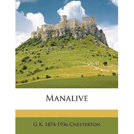 Manalive - G K. 1874-1936 Chesterton