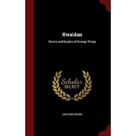 Kwaidan: Stories and Studies of Strange Things - Hearn Lafcadio