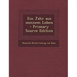 Ein Jahr Aus Meinem Leben - Primary Source Edition (German Edition) - Unknown