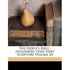 The people's Bible: discourses upon Holy Scripture Volume 24 - Parker Joseph 1830-1902