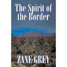 The Spirit of the Border - Grey Zane