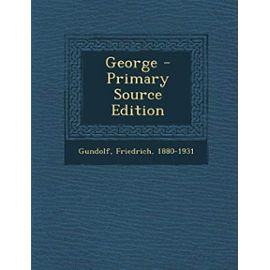 George (German Edition) - Friedrich Gundolf