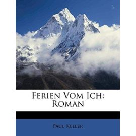 Ferien Vom Ich: Roman (German Edition) - Paul Keller