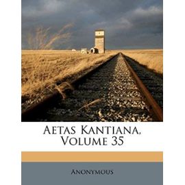 Aetas Kantiana, Volume 35 (German Edition) - Unknown