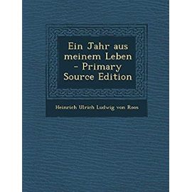 Ein Jahr aus meinem Leben - Primary Source Edition (German Edition) - Unknown