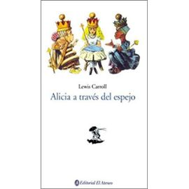 Alicia a Traves del Espejo / Through the Looking Glass - Lewis Carroll