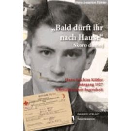 Bald Dürft Ihr Nach Hause - Skoro Domoj - Hans-Joachim Köhler Jahrgang 1927 - Chronik Meiner Jugendzeit - Köhler Hans-Joachim