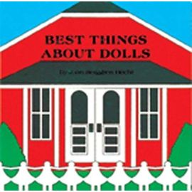 Best Things about Dolls - Joan Berggren Hecht
