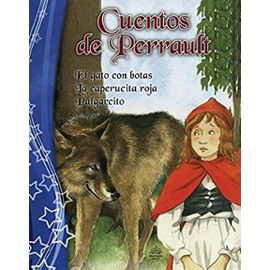 Cuentos de Perrault/ Tales of Perrault: El Gato con Botas & La Caperucita Roja & Pulgarcito/ Puss in Boots & Little Red Riding Hood & Tom Thumb - Unknown
