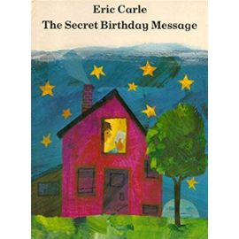 The Secret Birthday Message - Eric Carle