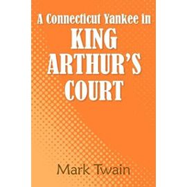 By Mark Twain - A Connecticut Yankee in King Arthur's Court (Illustrated Classics (2007-01-16) [Paperback] - Mark Twain