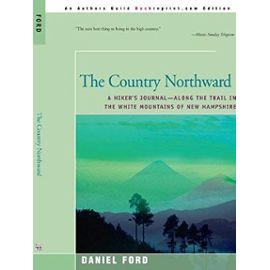 The Country Northward: A Hiker's Journal - Daniel Ford