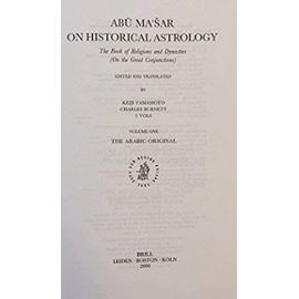 On Historical Astrology: The Book of Religions and Dynasties: The Book of Religions and Dynasties (On Great Conjunctions) (Islamic Philosophy, Theology, and Science, V. 33-34)