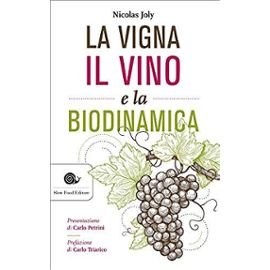 Joly, N: Vigna, il vino e la biodinamica