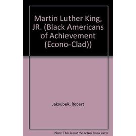 Martin Luther King, JR. (Black Americans of Achievement (Econo-Clad)) - Jakoubek, Robert