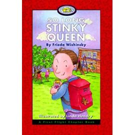 So Long Stinky Queen (First Flight Books Level Four) - Wishinsky, Frieda