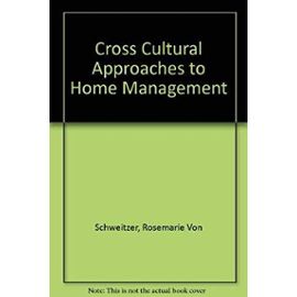 Cross Cultural Approaches to Home Management - Unknown