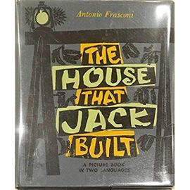 The House That Jack Built: LA Maison Que Jacques a B-Atie : A Picture Book in Two Languages (English and French Edition) - House That Jack Built