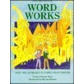 Word Works: Why the Alphabet Is a Kid's Best Friend (Brown Paper School Book) - Kaye, Cathryn Berber