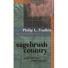 Sagebrush Country: Land and the American West - Philip L. Fradkin