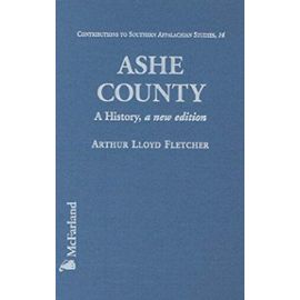 Ashe County: A History - Arthur Lloyd Fletcher