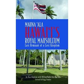 Mauna Ala: Hawaii's Royal Mausoleum - Don Chapman