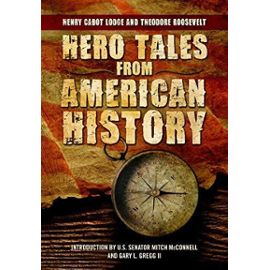 Hero Tales from American History - Henry Cabot Lodge