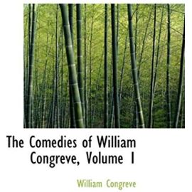 The Comedies of William Congreve, Volume 1 - William Congreve