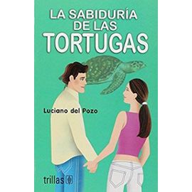 La sabiduria de las tortugas / The Turtles Wisdom (Spanish Edition) - Unknown