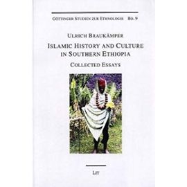 Islamic History and Culture in Southern Ethiopia: Collected Essays (Gottinger Studien zur Ethnologie) - Unknown