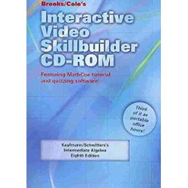 Interactive Video Skillbuilder CD-ROM for Kaufmann/Schwitters' Intermediate Algebra, 8th - Unknown