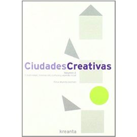 CIUDADES CREATIVAS VOL. 2. Creatividad, innovación, cultura