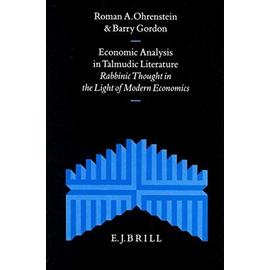 Economic Analysis in Talmudic Literature: Rabbinic Thought in the Light of Modern Economics - Barry Gordon