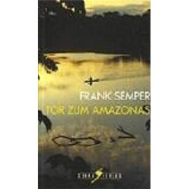 Tor zum Amazonas. - Frank Semper
