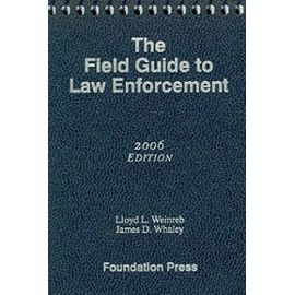 The Field Guide to Law Enforcement - Lloyd L. Weinreb