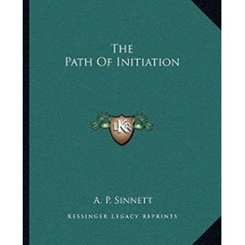 The Path of Initiation - A P Sinnett