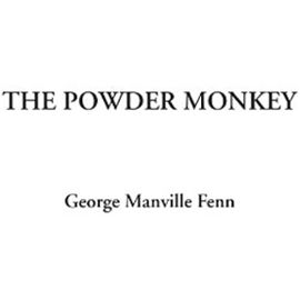 The Powder Monkey - George Manville Fenn