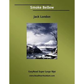 Smoke Bellew: [EasyRead Super Large 18pt Edition] - Jack London