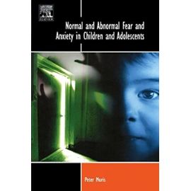 Normal and Abnormal Fear and Anxiety in Children and Adolescents - Unknown