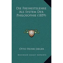 Die Freiheitslehre ALS System Der Philosophie (1859) - Unknown