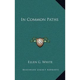 In Common Paths - Ellen G White
