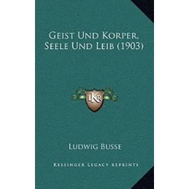 Geist Und Korper, Seele Und Leib (1903) - Unknown