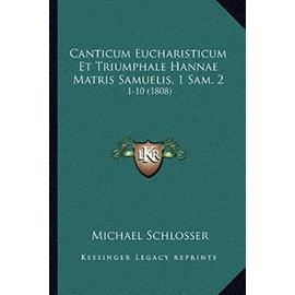 Canticum Eucharisticum Et Triumphale Hannae Matris Samuelis, 1 Sam. 2: 1-10 (1808) - Unknown
