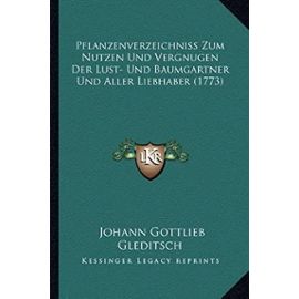 Pflanzenverzeichniss Zum Nutzen Und Vergnugen Der Lust- Und Baumgartner Und Aller Liebhaber (1773) - Unknown