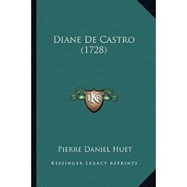 Diane de Castro (1728) - Pierre-Daniel Huet