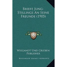 Briefe Jung-Stillings an Seine Freunde (1905) - Unknown